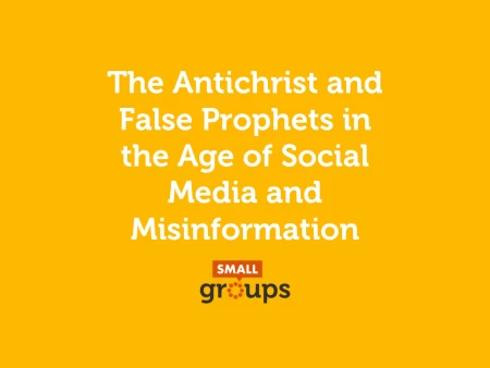 The Antichrist and False Prophets in the Age of Social Media and Misinformation