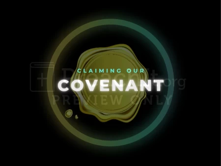 Claiming our Covenant